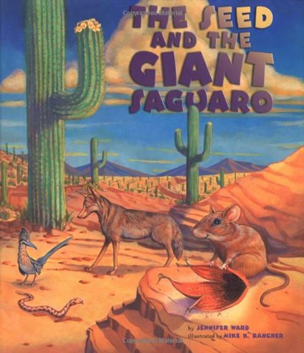 Cover Art for 9780873588454, The Seed & the Giant Saguaro by Ward, Jennifer