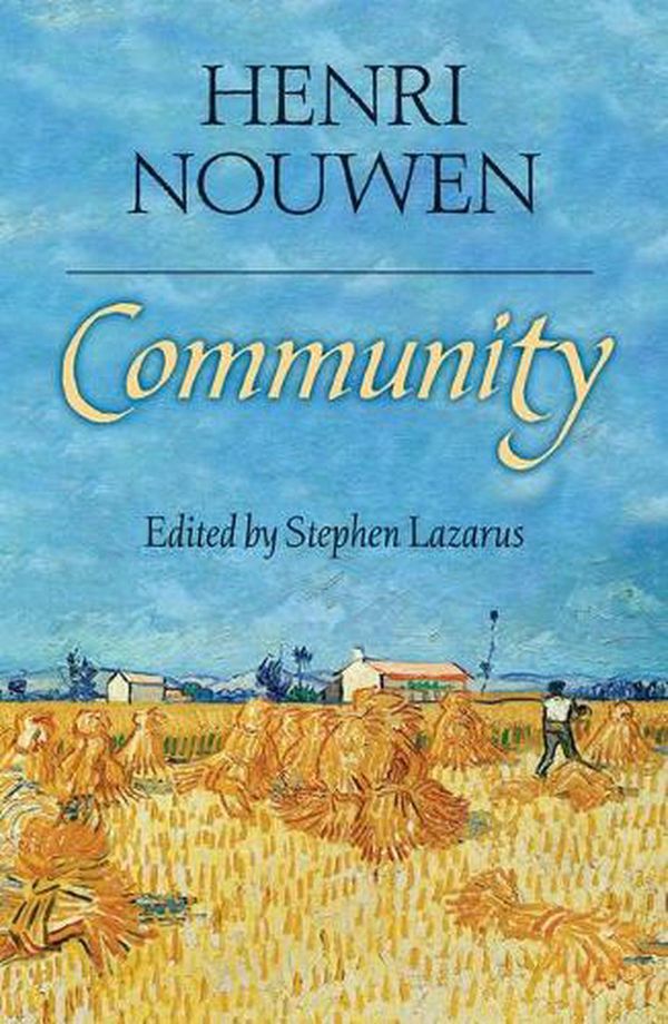 Cover Art for 9781626984394, Community by Henri J m Nouwen, Stephen Lazarus, Robert Ellsberg