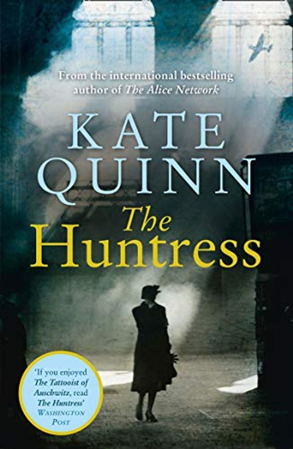 Cover Art for B07NKWX17Y, The Huntress: The gripping international bestseller, perfect for fans of The Tattooist of Auschwitz by Kate Quinn