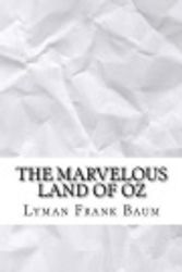Cover Art for 9781548439910, The Marvelous Land of Oz by Lyman Frank Baum