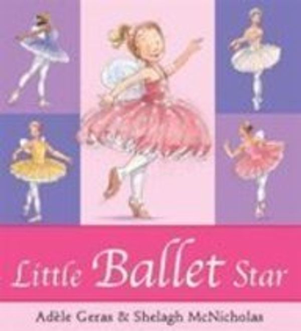 Cover Art for 9781408305416, Little Ballet Star by Adele Geras