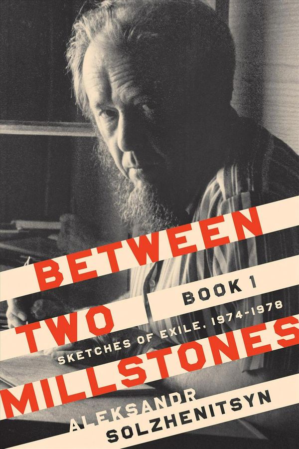 Cover Art for 9780268105013, Between Two Millstones, Book 1: Sketches of Exile, 1974-1978 (Center for Ethics and Culture Solzhenitsyn) by Aleksandr Solzhenitsyn