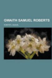 Cover Art for 9781236713940, Gwaith Samuel Roberts by Samuel Roberts