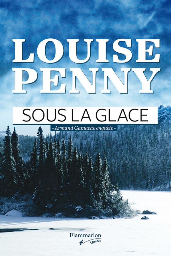 Cover Art for 9782890774704, Sous la glace by Louise Penny