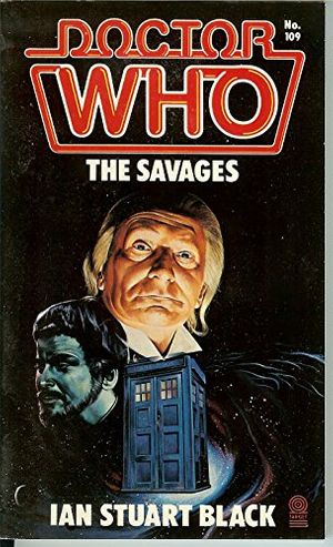 Cover Art for 9780426202301, Doctor Who the Savages (Doctor Who Library) by Ian Stuart Black
