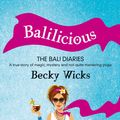 Cover Art for 9781743095485, Balilicious by Becky Wicks