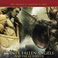 Cover Art for 9780768444193, Giants, Fallen Angels, and the Return of the Nephilim (Large Print Edition): Ancient Secrets to Prepare for the Coming Days by Dennis Lindsay