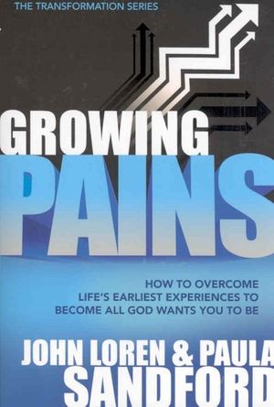Cover Art for 9781599792781, Growing Pains by John Loren Sandford, Paula Sandford
