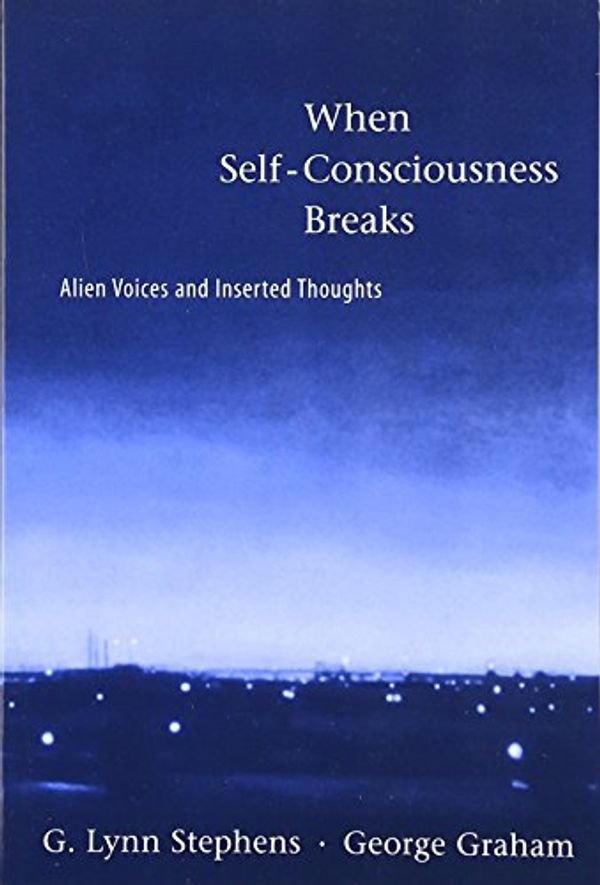Cover Art for 9780262692847, When Self-Consciousness Breaks by G. Lynn Stephens