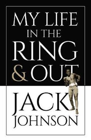 Cover Art for 9780486456102, My Life in the Ring and Out by Jack Johnson