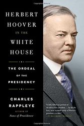 Cover Art for 9781451648683, Herbert Hoover in the White House: The Ordeal of the Presidency by Charles Rappleye