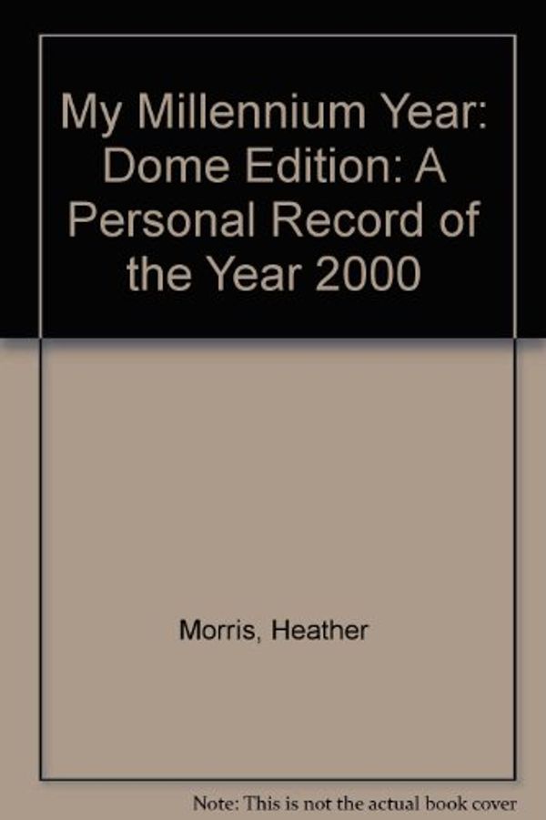 Cover Art for 9780953549931, My Millennium Year by Heather Morris