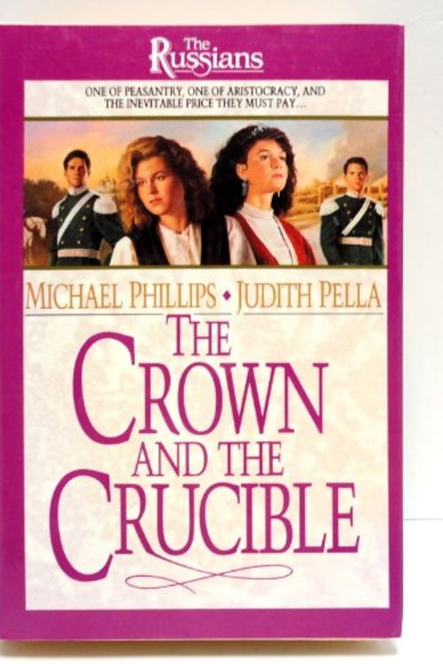 Cover Art for 9781556611728, Crown and the Crucible by Michael R. Phillips