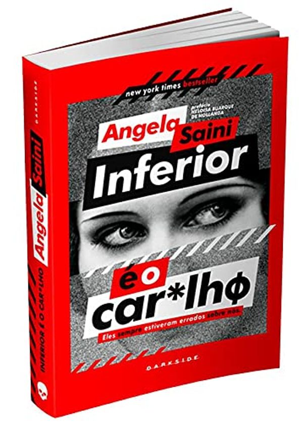 Cover Art for 9788594541314, Inferior E o Car.lho. Eles sempre estiveram errados sobre nos. (Em Portugues do Brasil) by Angela Saini