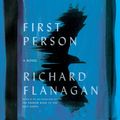 Cover Art for 9780525588962, First Person by Richard Flanagan