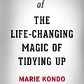 Cover Art for 9781537853871, Summary of The Life-Changing Magic of Tidying Up by Marie Kondo | Conversation Starters by BookHabits
