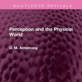 Cover Art for 9781032521367, Perception and the Physical World by Armstrong, D M