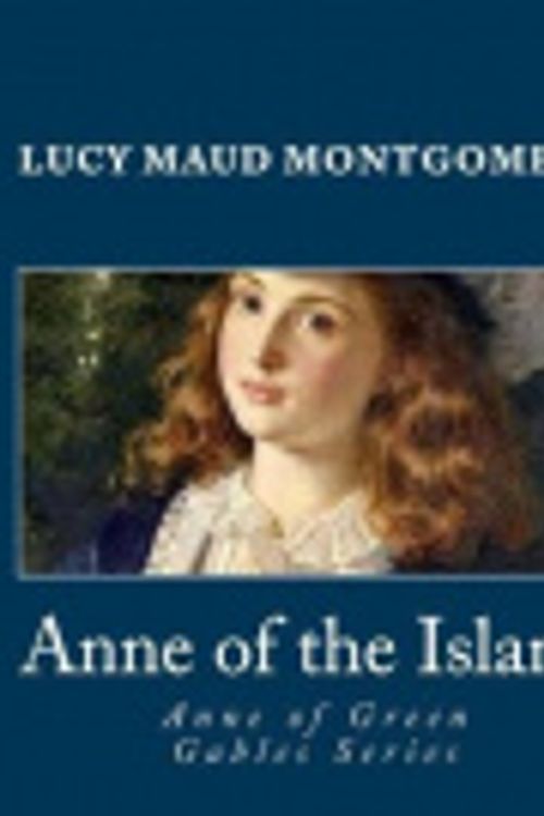 Cover Art for 9781495930553, Anne of the Island (Anne of Green Gables Series) by Lucy Maud Montgomery