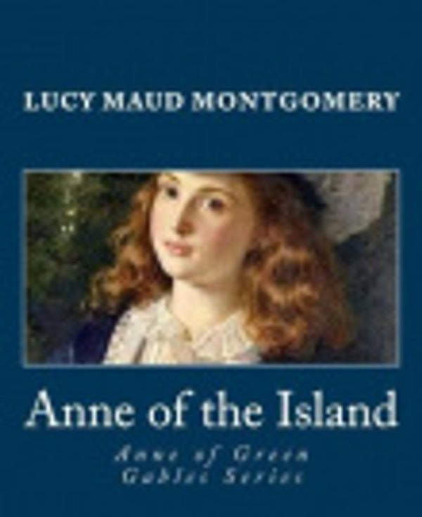 Cover Art for 9781495930553, Anne of the Island (Anne of Green Gables Series) by Lucy Maud Montgomery