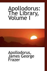 Cover Art for 9780554465104, Apollodorus: The Library, Volume I by Apollodorus James George Frazer