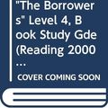 Cover Art for 9780050041420, "The Borrowers" (Level 4, Book Study Gde) by C Allan, J Love, H McLullich, S Harkness, H Murdoch