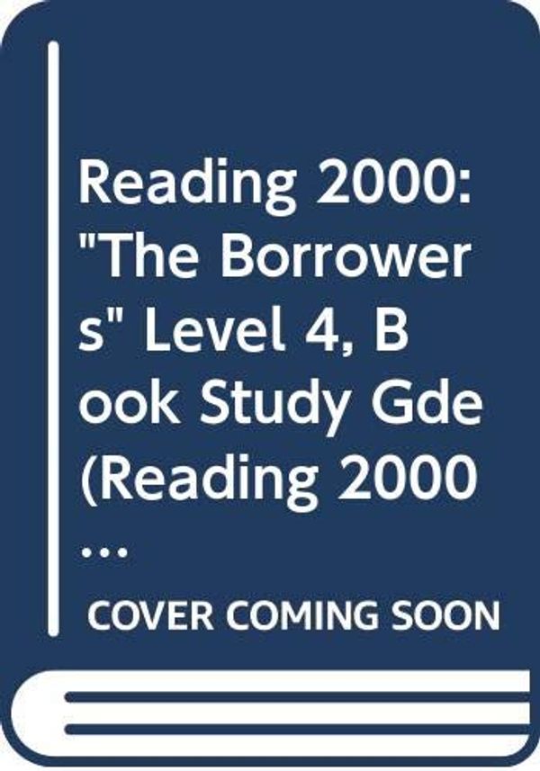 Cover Art for 9780050041420, "The Borrowers" (Level 4, Book Study Gde) by C Allan, J Love, H McLullich, S Harkness, H Murdoch