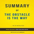 Cover Art for B079HBB93S, Summary of The Obstacle Is the Way by Ryan Holiday: Includes Analysis by Elite Summaries