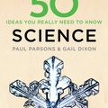 Cover Art for 9781784296148, 50 Science Ideas You Really Need to Know by Paul Parsons