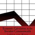 Cover Art for 9781514290675, Economic Calculation in the Socialist Commonwealth by Von Mises, Ludwig