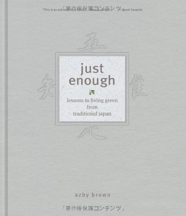 Cover Art for 9784770030740, Just Enough by Azby Brown