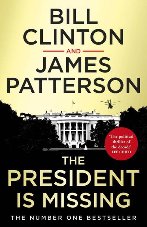 Cover Art for 9781787460188, The President is Missing by President Bill Clinton, James Patterson