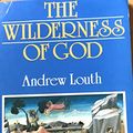 Cover Art for 9780232518764, The Wilderness of God by Andrew Louth