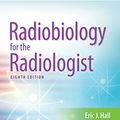 Cover Art for B07C7LMM69, Radiobiology for the Radiologist by Eric J. Hall, Amato J. Giaccia