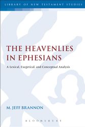 Cover Art for 9780567577412, Heavenlies in Ephesians A Lexical, Exegetical, and Conceptual Analysis by M. Jeff Brannon