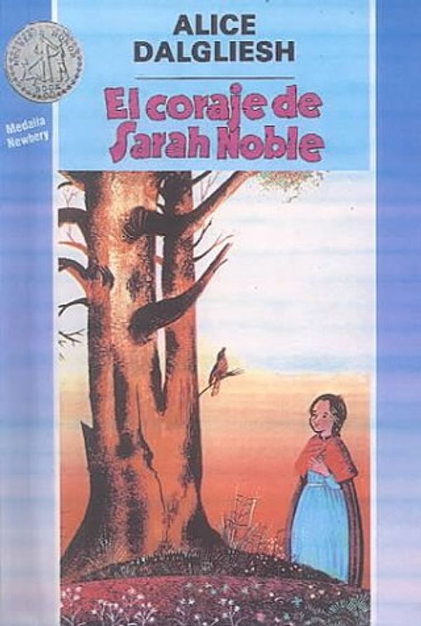Cover Art for 9780833593467, El Coraje de Sarah Noble (the Courage of Sarah Noble) by Dalgliesh, Alice