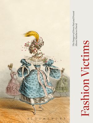 Cover Art for 9781472577740, Fashion Victims by Alison Matthews David
