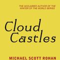 Cover Art for B00GU2ZYXU, Cloud Castles by Michael Scott Rohan