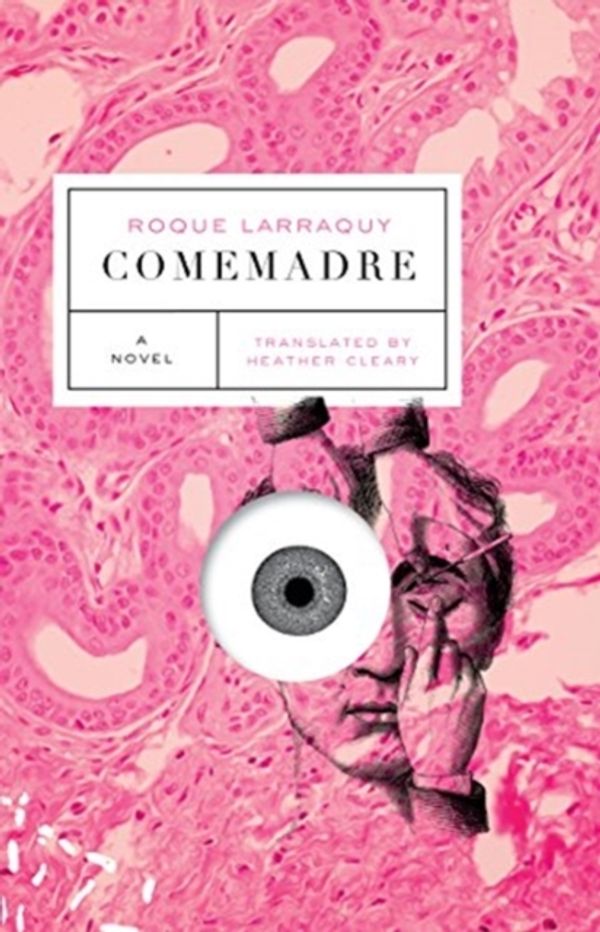 Cover Art for 9781566895156, Comemadre by Roque Larraquy