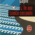 Cover Art for 9782253004738, L Ile Aux Trente Cercueils by Maurice Leblanc