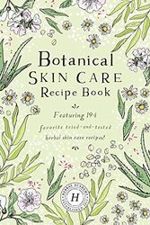Cover Art for 9781950671021, Botanical Skin Care Recipe Book by The Herbal Academy