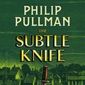 Cover Art for 9781407191195, His Dark MaterialsThe Subtle Knife by Philip Pullman