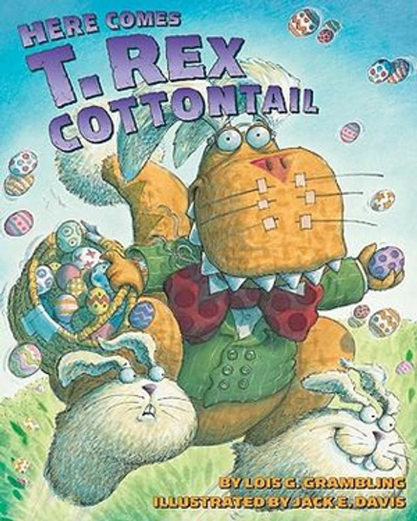 Cover Art for 9780060531348, Here Comes T. Rex Cottontail by Lois G. Grambling