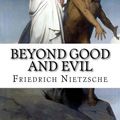 Cover Art for 9781973860013, Beyond Good and Evil by Friedrich Wilhelm Nietzsche