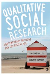 Cover Art for 9781473913554, Qualitative Social Research: Contemporary Methods for the Digital Age by Vivienne Waller, Karen Farquharson, Deborah Dempsey