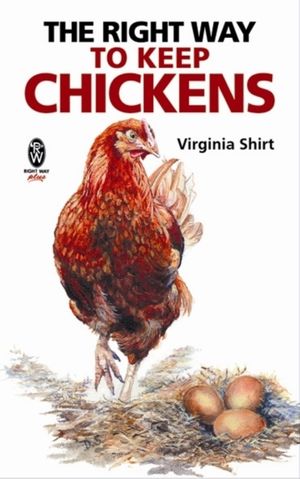 Cover Art for 9780716030188, The Right Way to Keep Chickens by Virginia Shirt