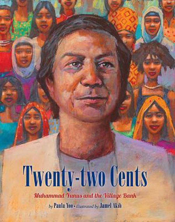 Cover Art for 9781620148099, Twenty-Two CentsMuhammad Yunus and the Village Bank by Paula Yoo