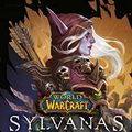 Cover Art for 9780399594205, Sylvanas (World of Warcraft) by Christie Golden