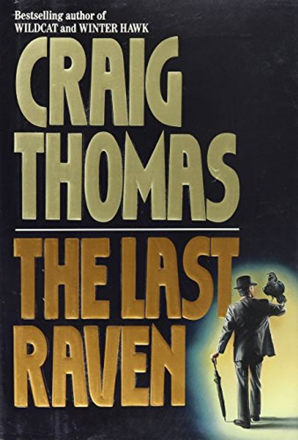 Cover Art for 9780060163891, The Last Raven by Craig Thomas