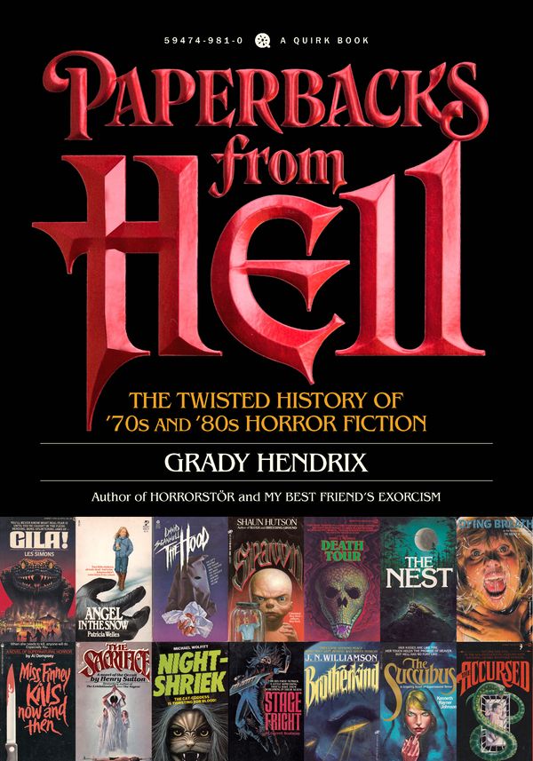 Cover Art for 9781594749810, Paperbacks from Hell: A History of Horror Fiction from the '70s and '80s by Grady Hendrix