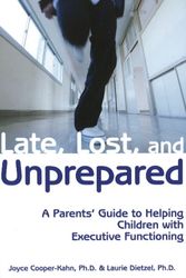 Cover Art for 9781890627843, Late, Lost, and Unprepared: A Parents’ Guide to Helping Children with Executive Functioning by Joyce Cooper-Kahn